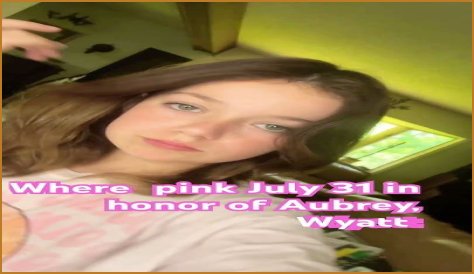 Aubrey Wyatt: Celebrating Life On July 31